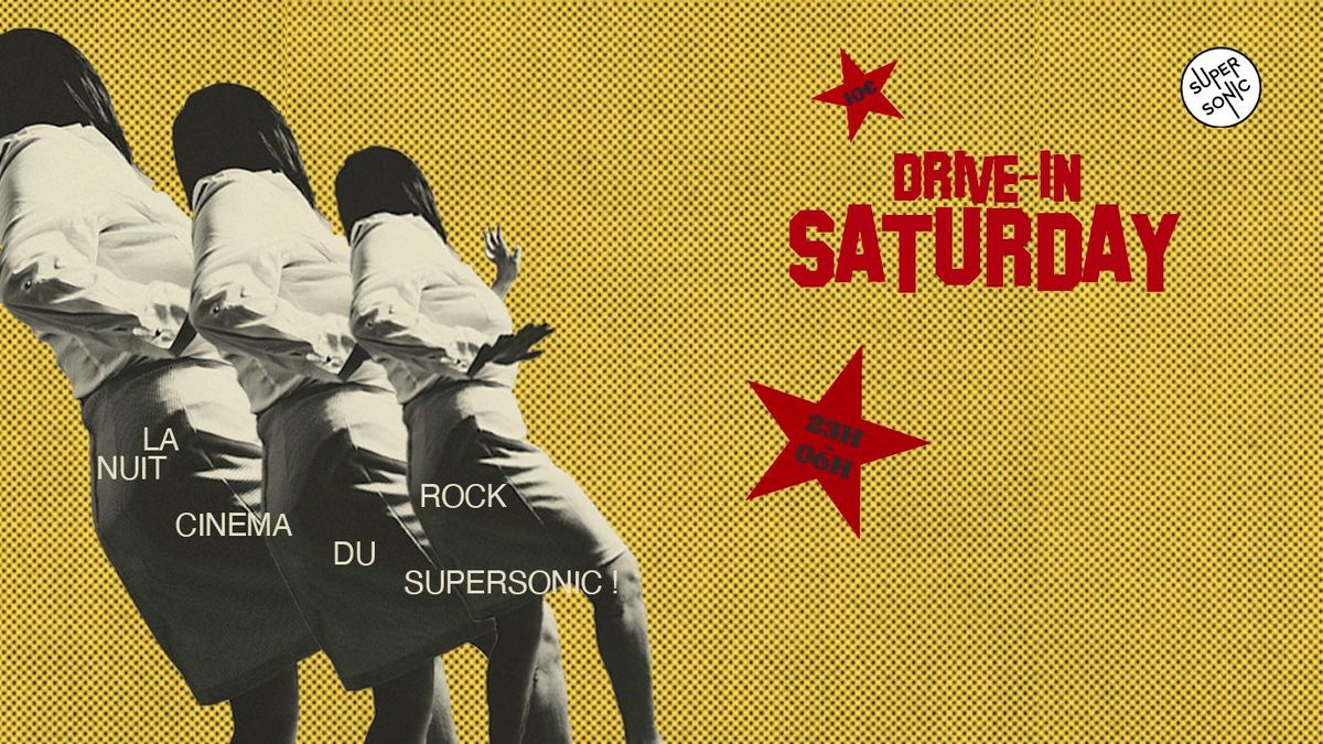 Drive-In Saturday \/ La Nuit Rock Cin\u00e9ma du Supersonic