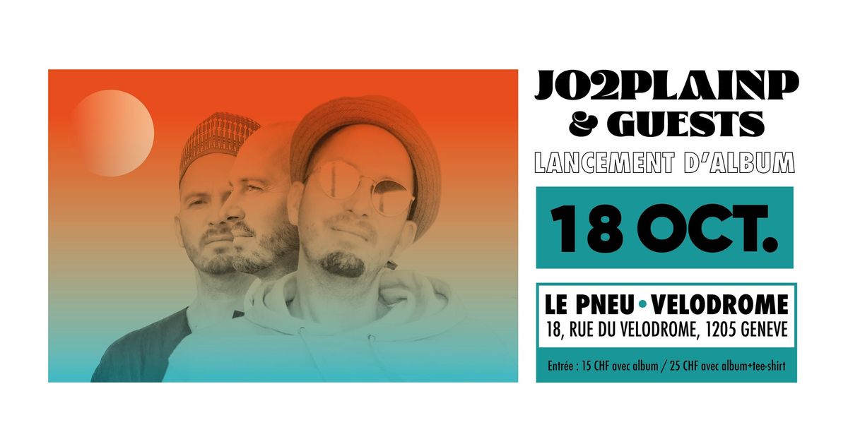 Jo2Plainp & Guests | Lancement d'album \u2022 LIVE \u2022 Pneu (V\u00e9lodrome)