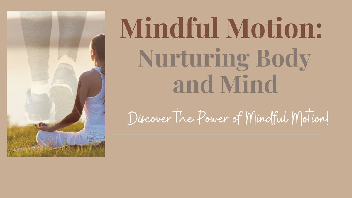 Wellness Workshop: Mindful Motion: Nurturing Body and Mind