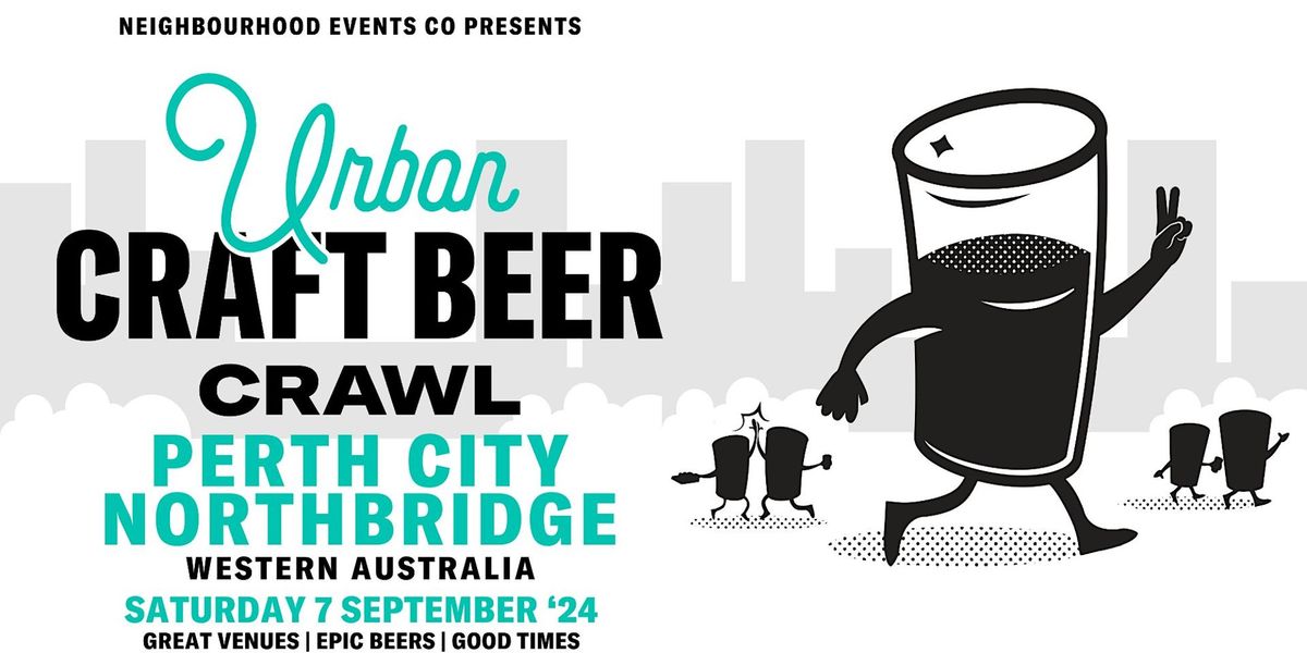 Urban Craft Beer Crawl \/\/ Perth City + Northbridge (WA)