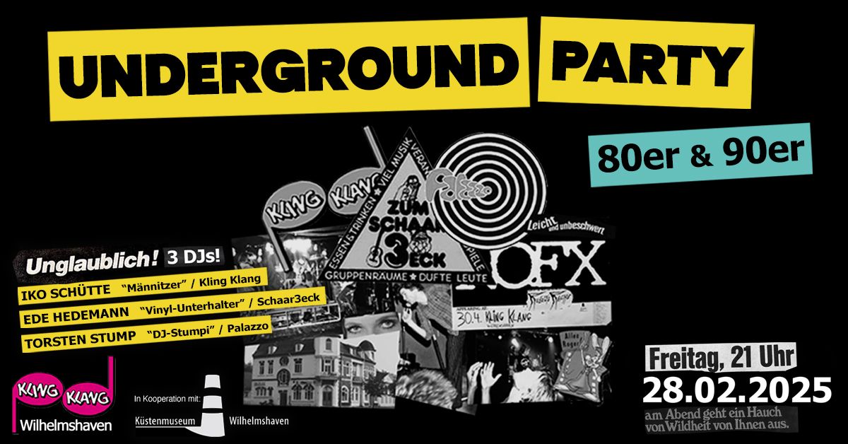 UNDERGROUND PARTY (80er \/ 90er) | KLING KLANG, Wilhelmshaven