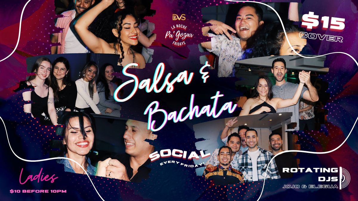 La Noche Pa' Gozar - Salsa & Bachata Social! LADIES $10 'TIL 10!