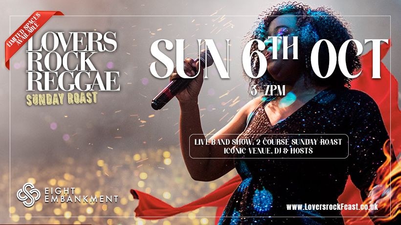 8 Embakment Lovers Rock Reggae - Sunday Roast - Sun 6th Oct, Eight Embankment ...