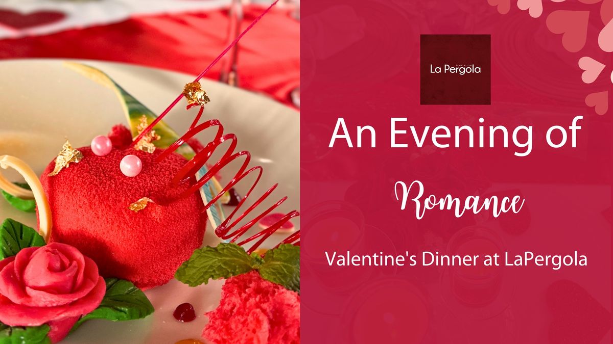 An Evening of Romance: Valentine's Dinner at La Pergola