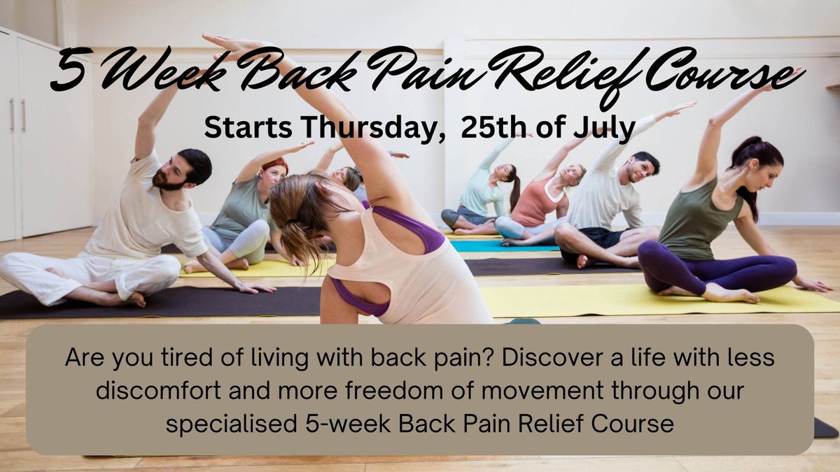 5 Week Back Pain Relief Course, starting 25th of July, 2024