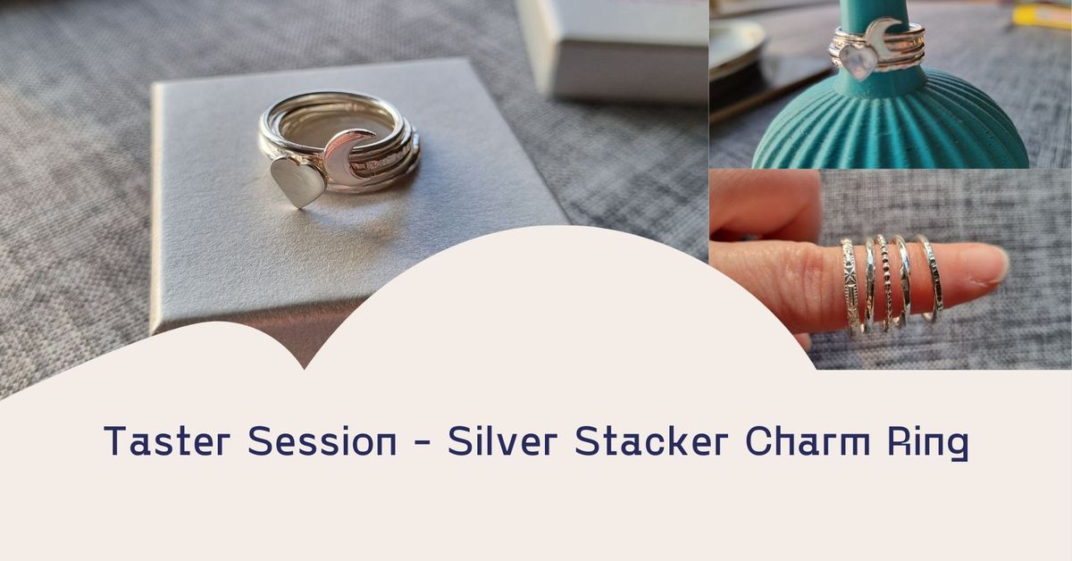 Taster Session - Make a Silver Stacker Charm Ring with Faith