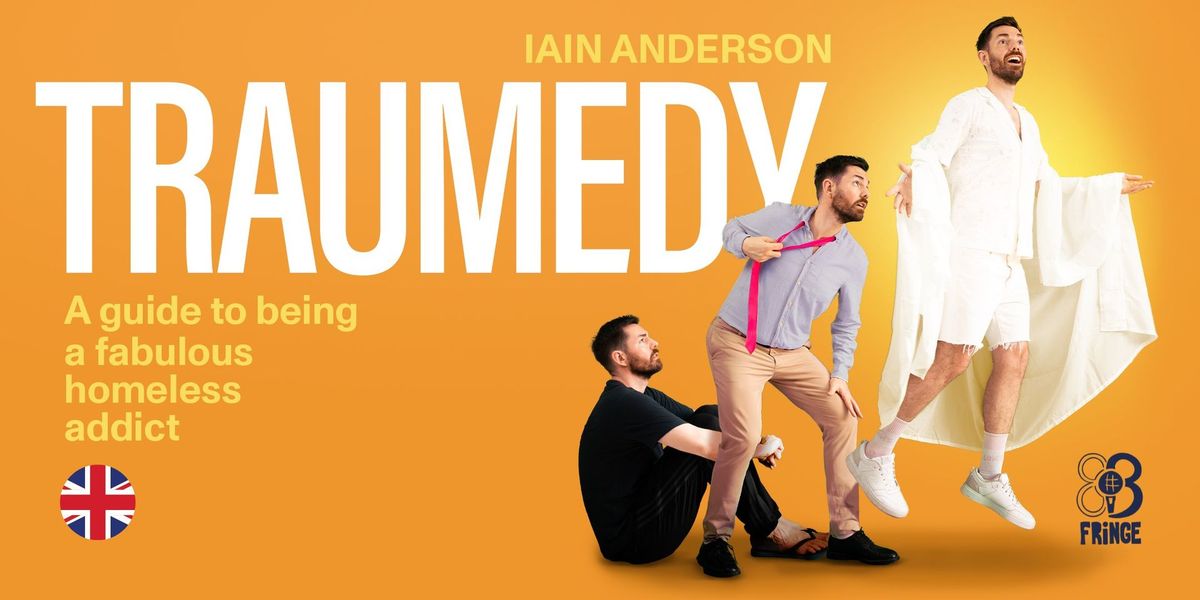 BCN FRINGE: Traumedy - A Guide To Being A Fabulous Homeless Addict - Iain Anderson