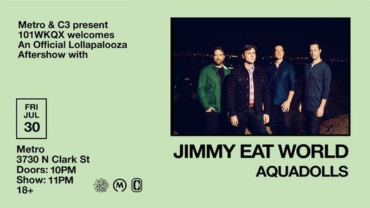 SOLD OUT - An Official Lollapalooza Aftershow w\/ Jimmy Eat World * The Aquadolls