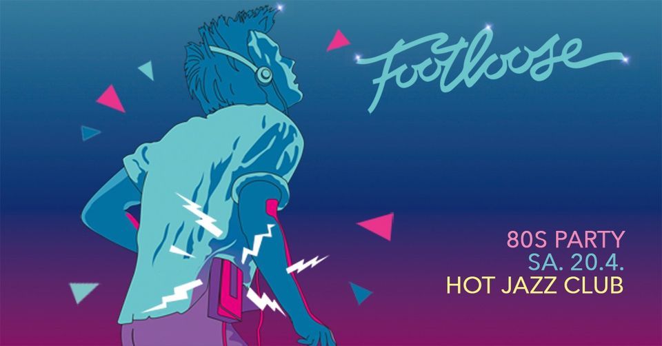FOOTLOOSE - 80s Party \/\/ 20.4.