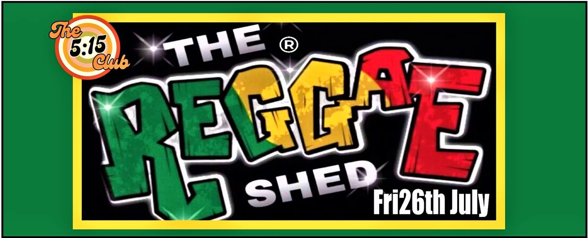 The Reggae + Ska Shed at The 5:15 Club