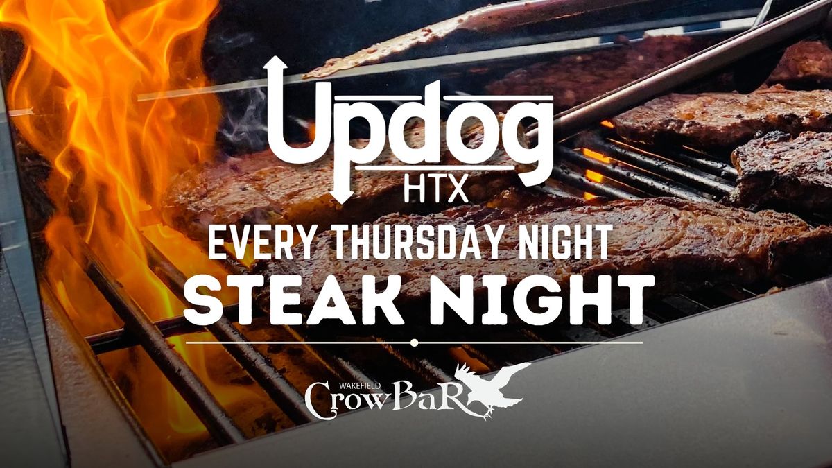 Steak Night with Updog HTX @ Wakefield Crowbar