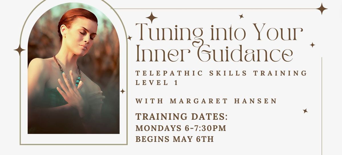 Tuning Into Your Inner Guidance- Telepathic Skills Level 1