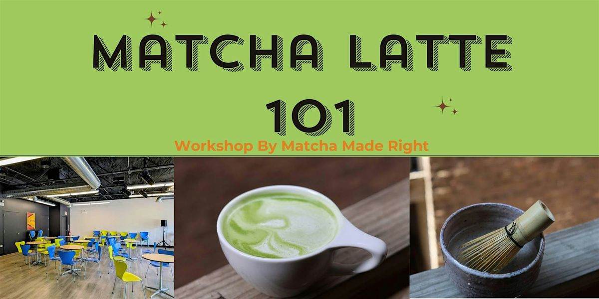 Matcha Latte 101