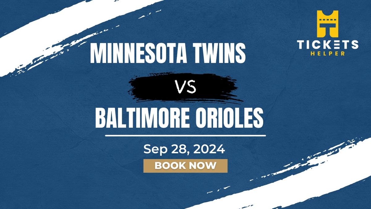 Minnesota Twins vs. Baltimore Orioles at Target Field