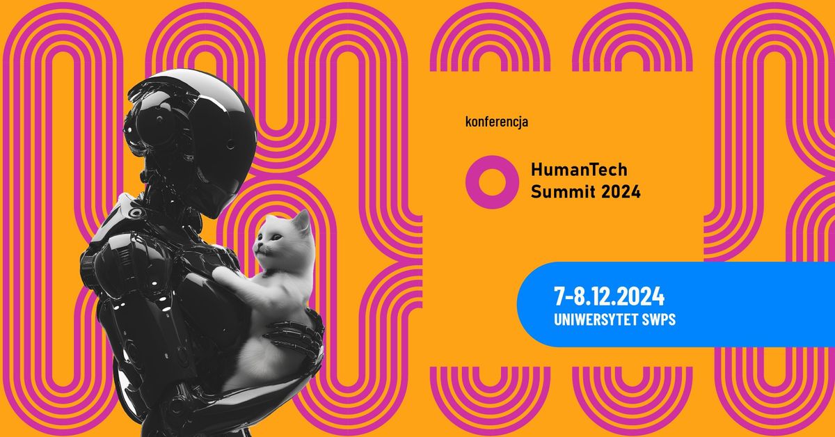 The International Conference HumanTech Summit 2024!