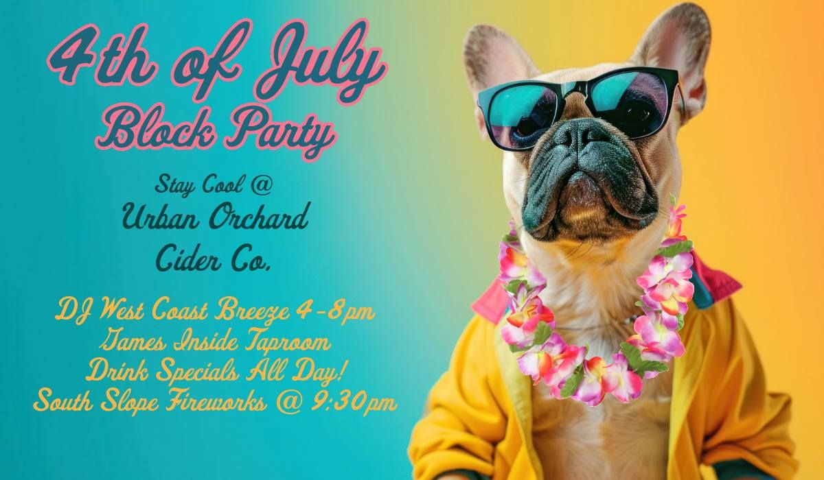 July 4th South Slope Block Party 12-10pm @ Urban Orchard Cider Co.