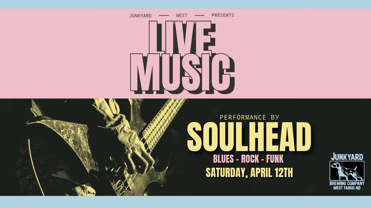 Soulhead - Live Show! at Junkyard West Fargo