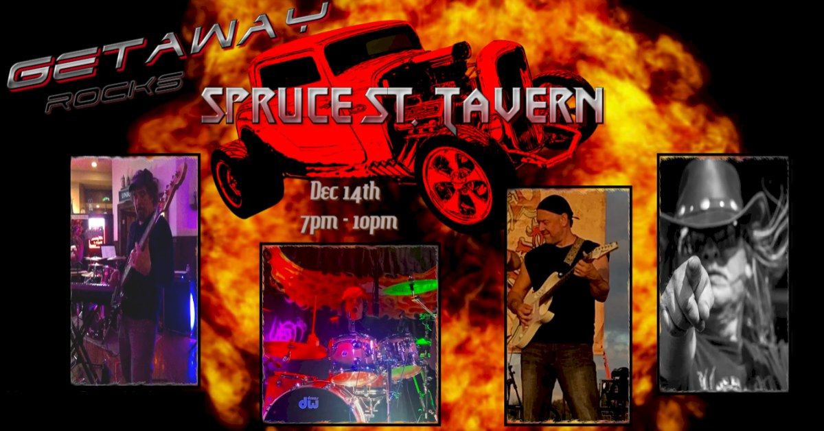 Getaway Rocks Spruce St. Tavern!