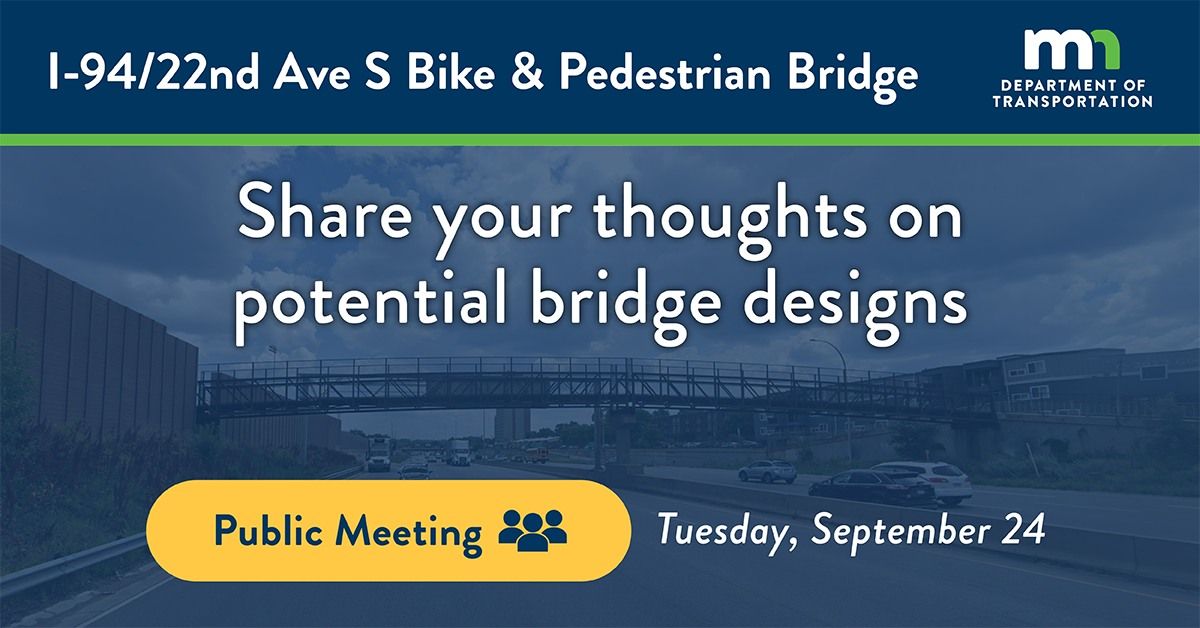 Public Meeting: I-94\/22nd Ave S Bike & Pedestrian Bridge