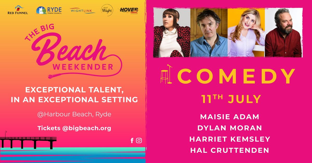 The Big Beach Weekender - Comedy : Maisie Adam, Dylan Moran, Hal Cruttenden, Harriet Kemsley