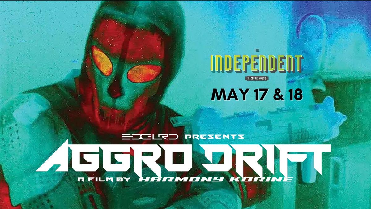 AGGRO DR1FT - at Independent Picture House