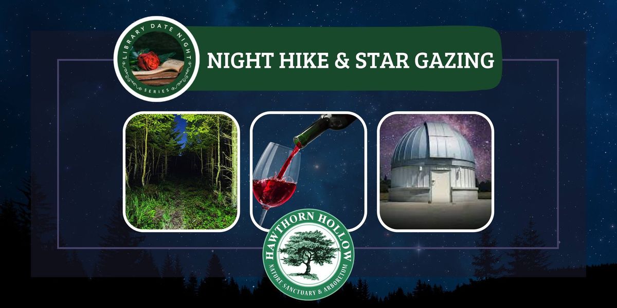 Library Date Night: Night Hike & Star Gazing