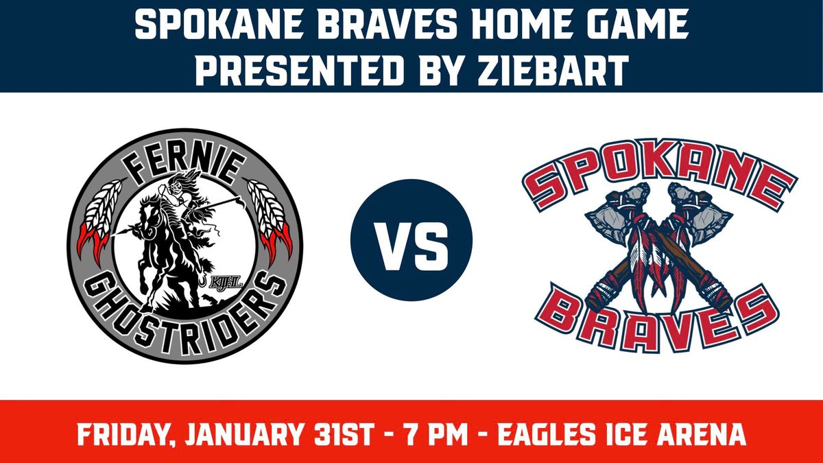 Fernie Ghostriders vs Spokane Braves presented by Ziebart