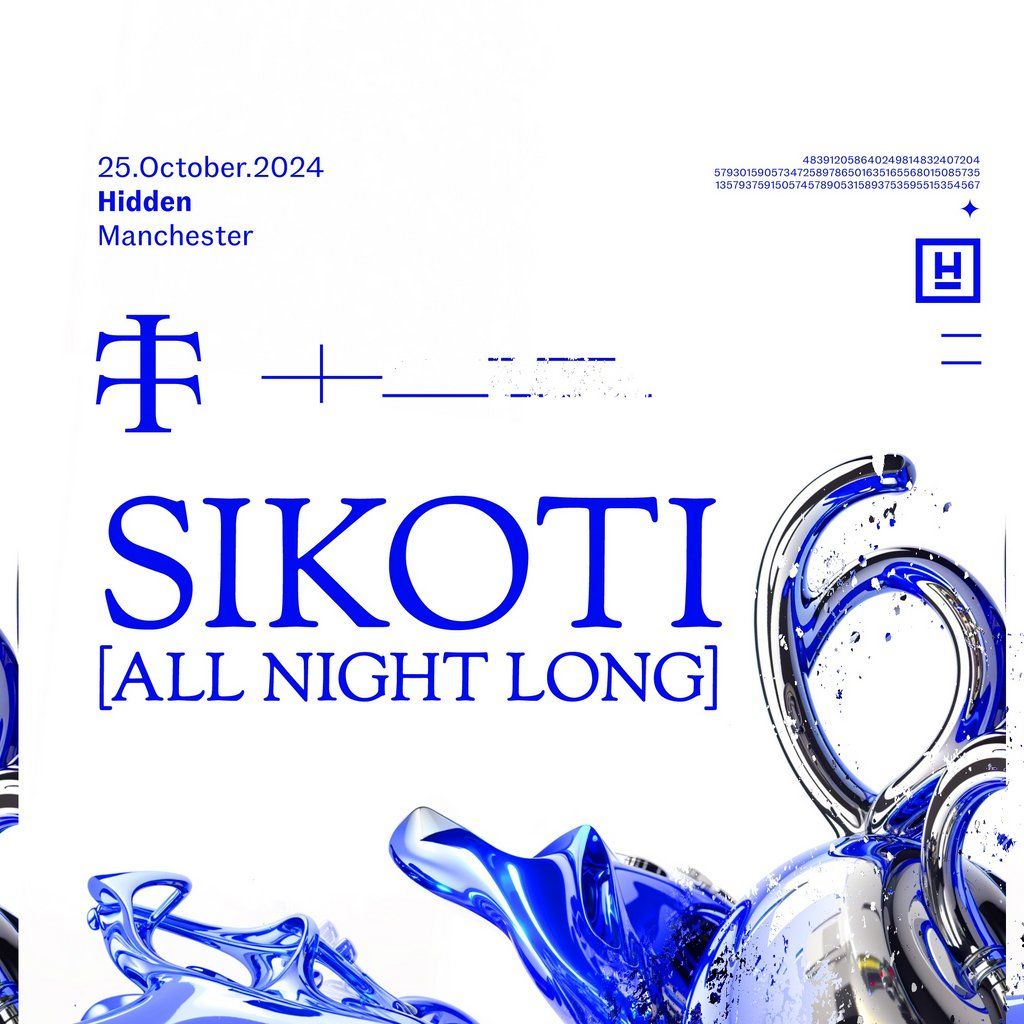 SIKOTI [All Night Long] - Hidden, Manchester