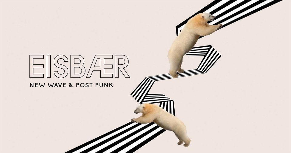 E I S B \u00c6 R Berlin - New Wave & Postpunk \/\/ mit eavo