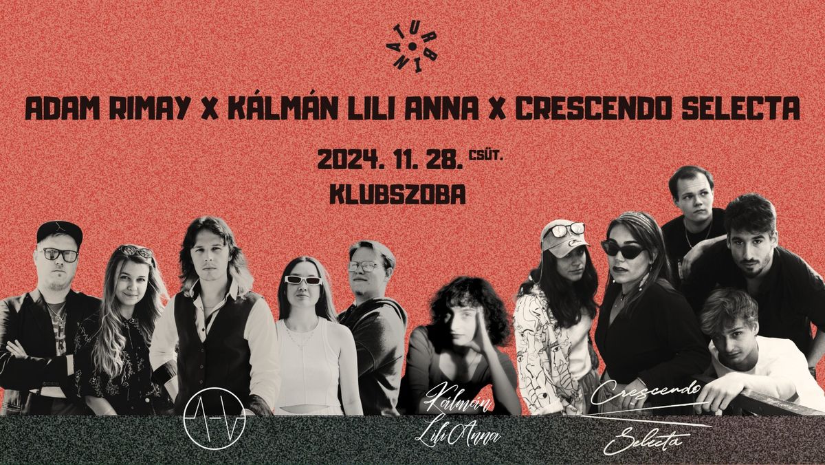 Adam Rimay x K\u00e1lm\u00e1n Lili Anna x Crescendo Selecta \/\/ Turbina, Klubszoba