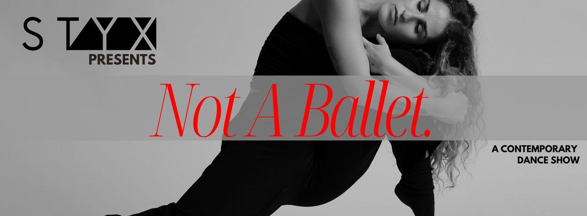 STYX The Company presents "Not a Ballet"