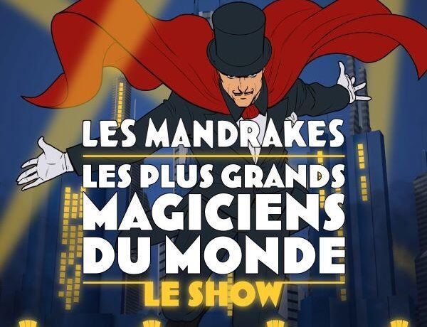 Les Mandrakes : les plus grands magiciens du monde - Spectacle