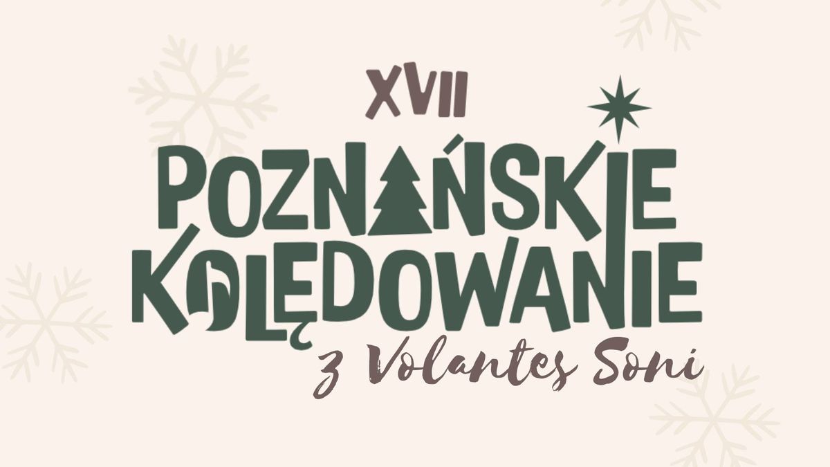 XVII Pozna\u0144skie Kol\u0119dowanie z Volantes Soni | 19.01.2025 19:30