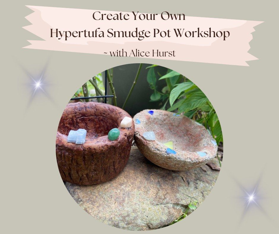 Create Your Own Hypertufa Smudge Pot Workshop