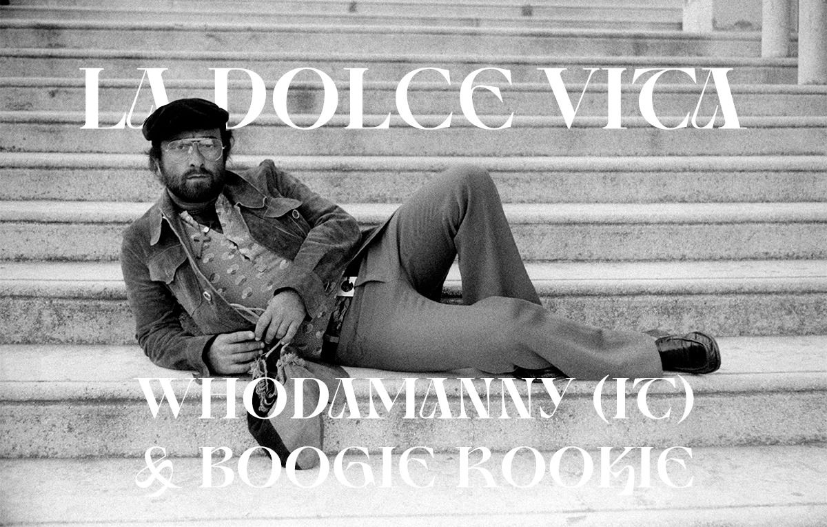 La Dolce Vita w\/ Whodamanny (IT)