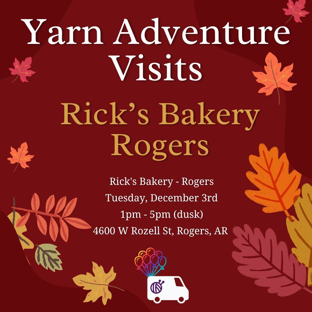 Yarn Adventure Visits Rick's Bakery Rogers