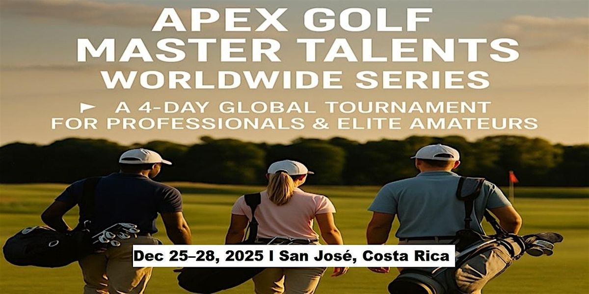 Apex Golf Talents \u2014 4-Day Pro & Amateur Series in San Jos\u00e9, Costa Rica