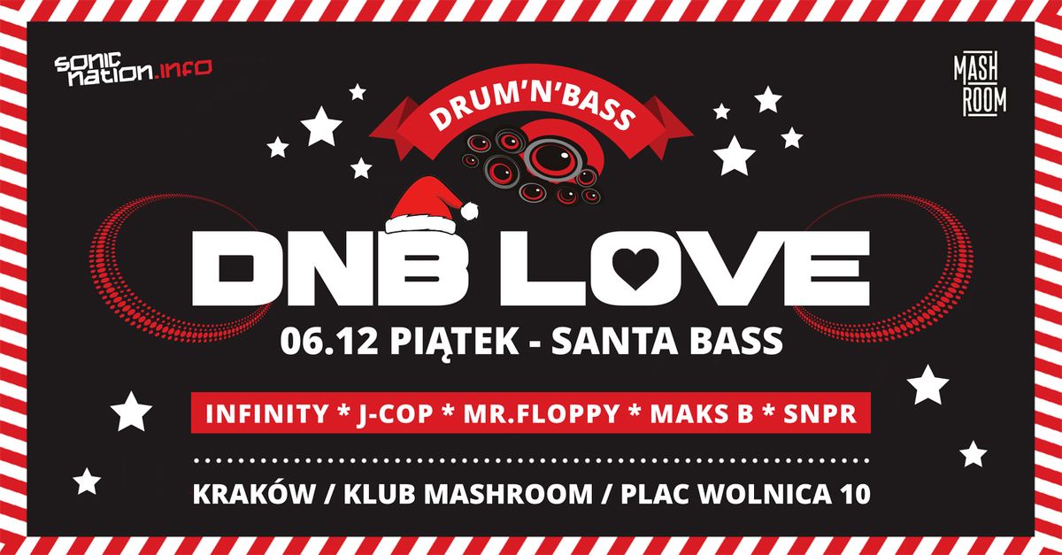 DNB LOVE Krak\u00f3w \/ Santa Bass \/ 6.12 - Mashroom