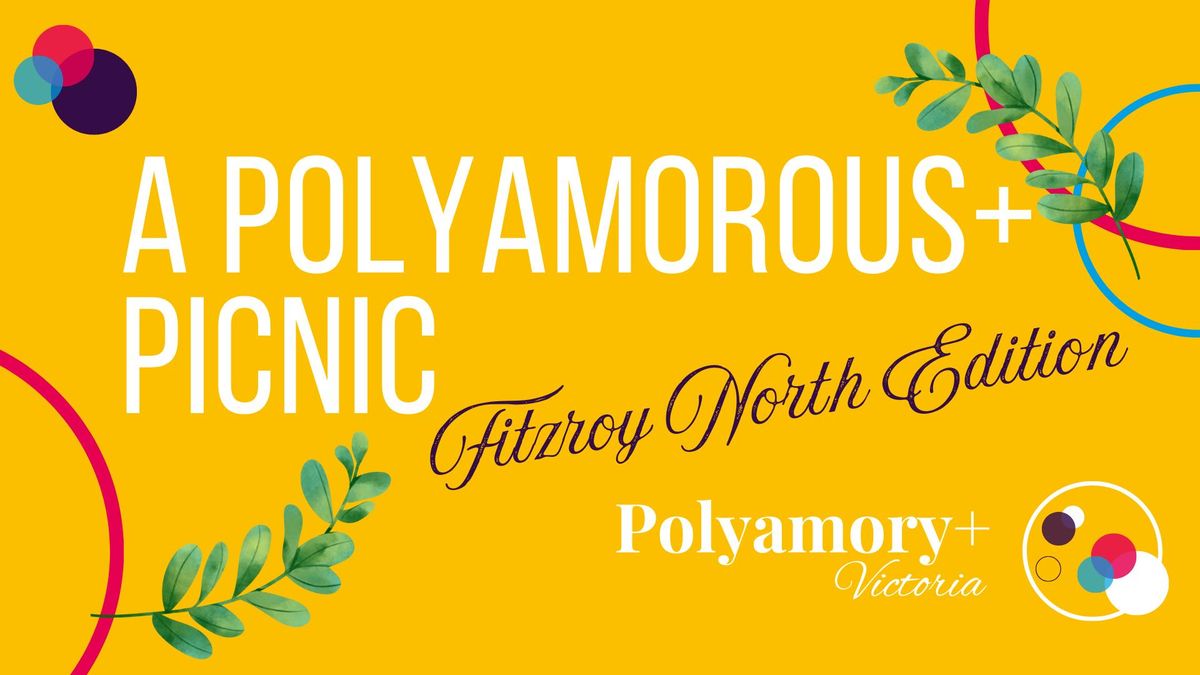 Polyamorous+ Picnic Fitzroy North Edition