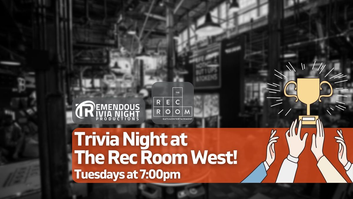 Edmonton Rec Room West Tuesday Night Trivia!