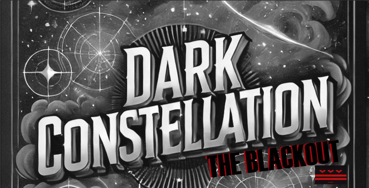 Dark Constellation Presents: The Blackout