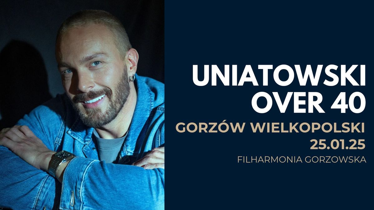 UNIATOWSKI || Over 40 Gorz\u00f3w Wielkopolski