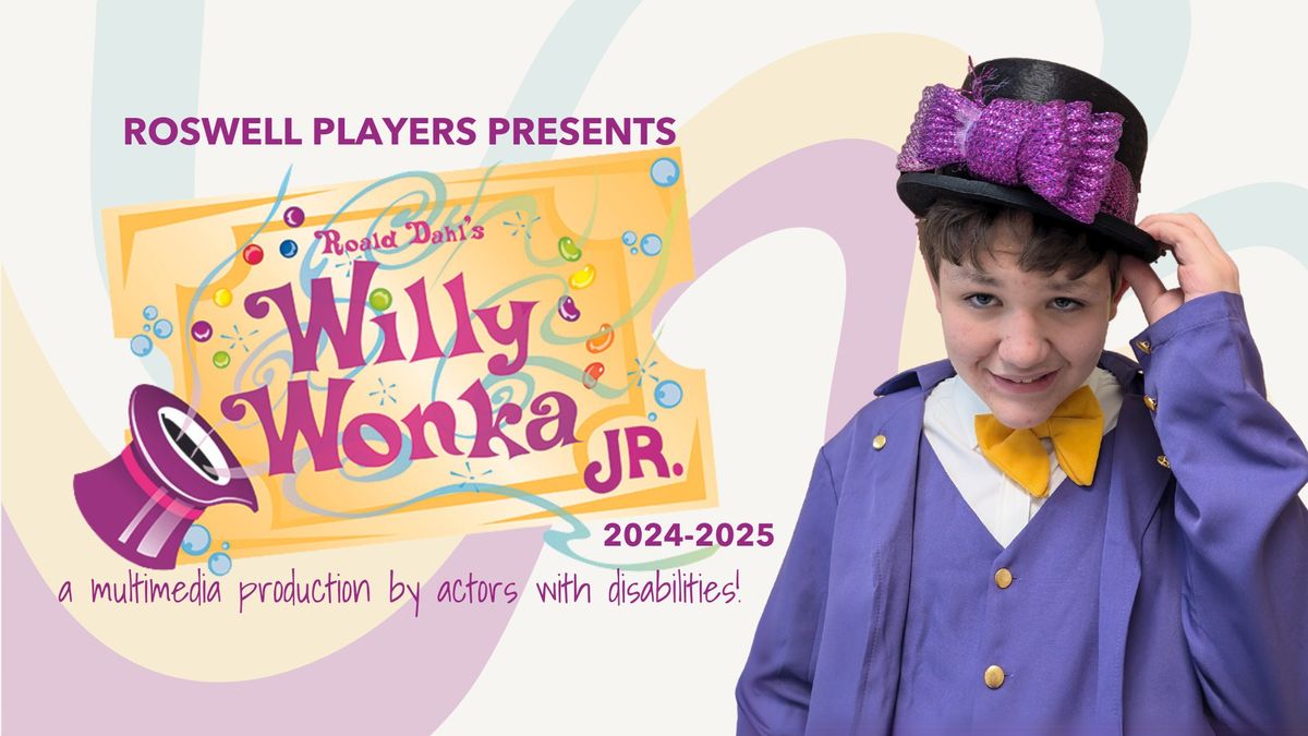 Willy Wonka Jr. presented by Roswell Players