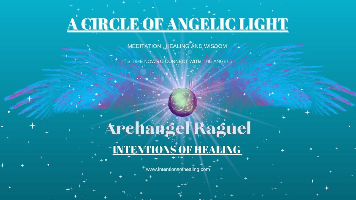 A CIRCLE OF ANGELIC LIGHT MEDITATION WITH Archangel Raguel
