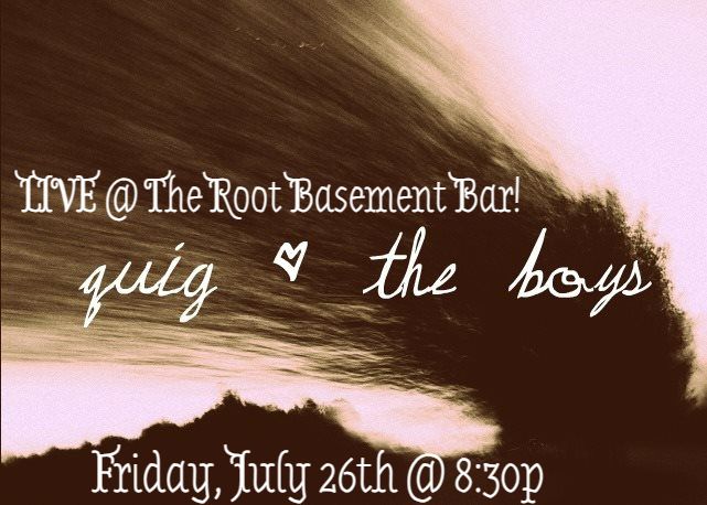 Quig & the Boys LIVE @ The Root!