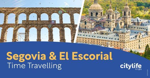 Segovia & El Escorial: Time Travelling