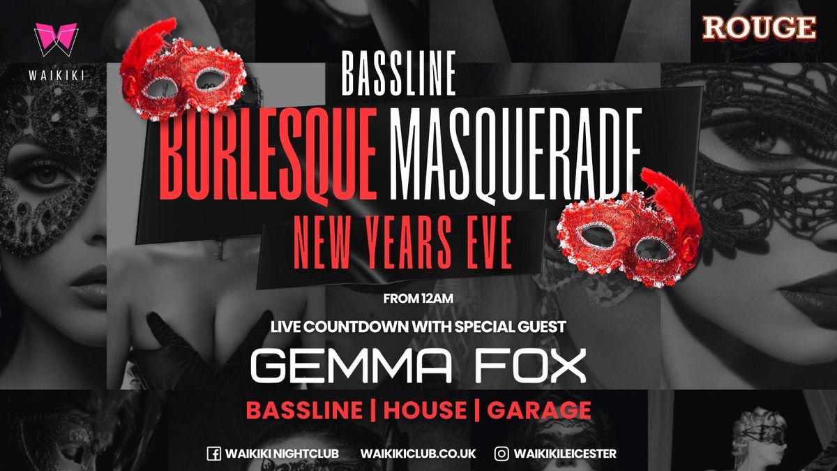 \ud83d\udc8bNYE BURLESQUE MASQUERADE \ud83d\udc8b - FT SPECIAL GUEST GEMMA FOX - EXPECT THE UNEXPECTED -   31st DECEMBER 2024 - @WAIKIKI