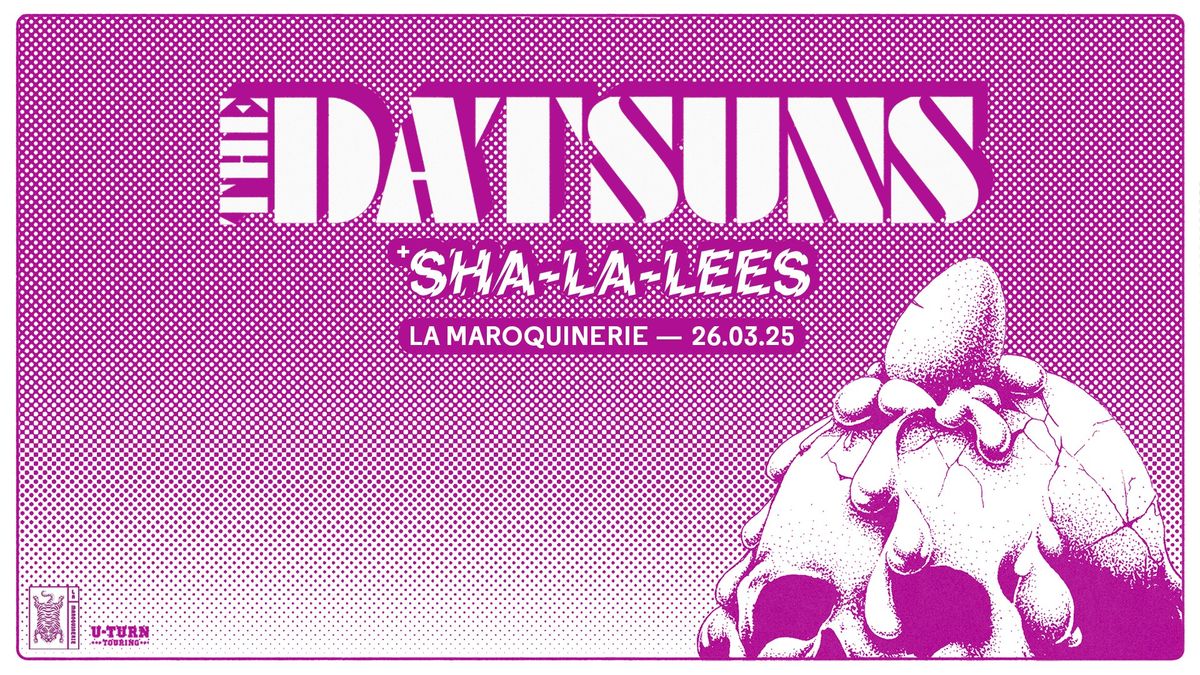 THE DATSUNS + THE SHA-LA-LEES  \u00e0 La Maroquinerie | 26.03.2025