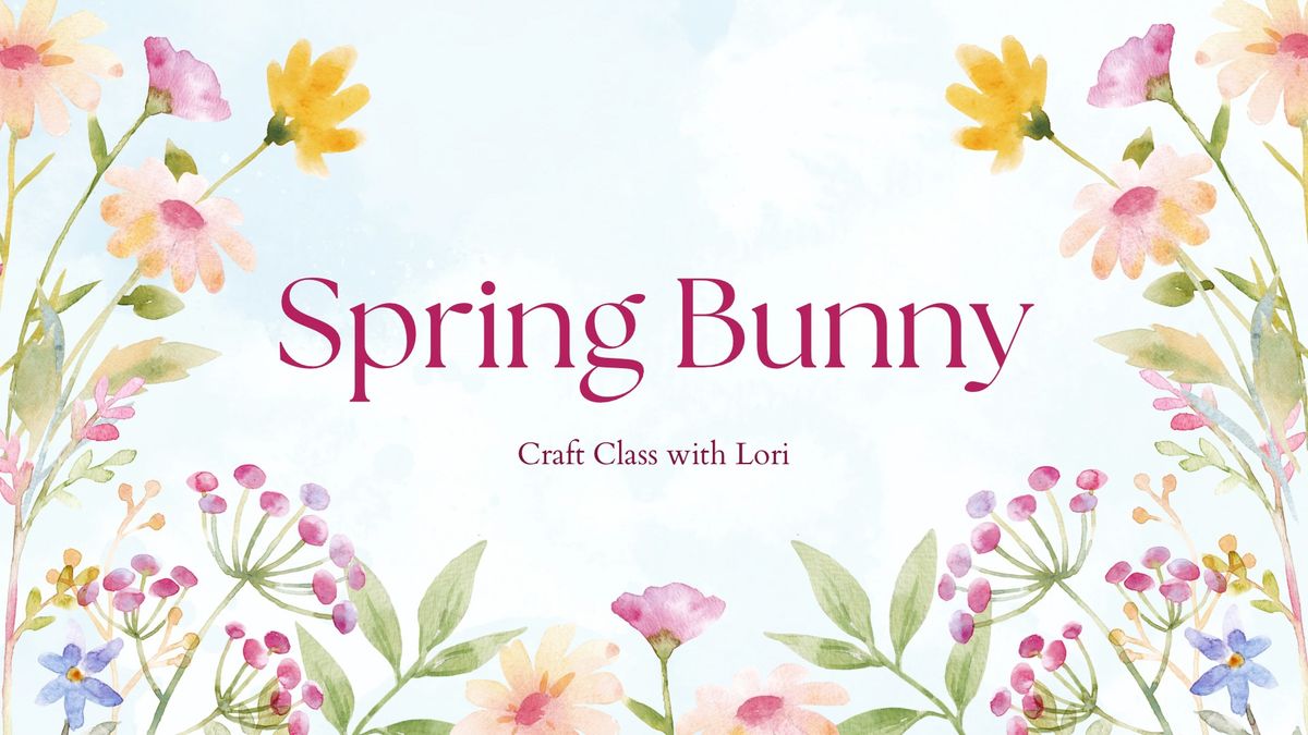 Spring Bunny Craft Class