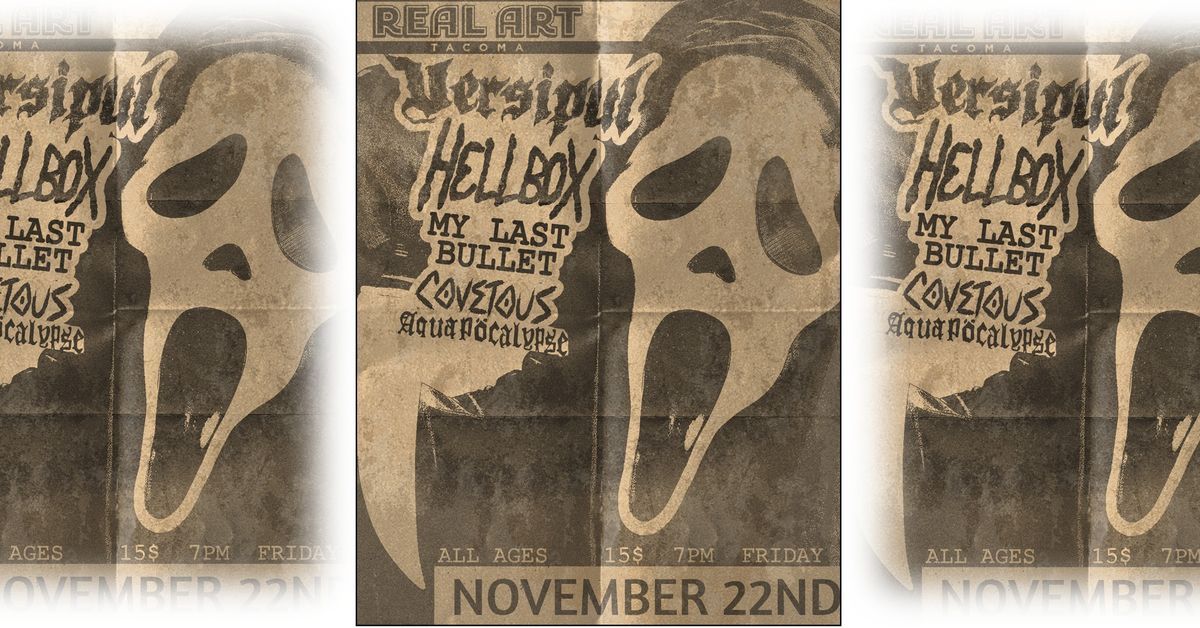 Real Art Tacoma Presents: Versipul, Hellbox, Covetous, My Last Bullet, Aquapocalypse